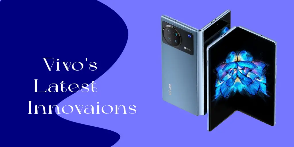 The Ultimate Guide to Vivo's Latest Innovations